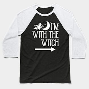 I'm With The Witch Funny Halloween Couple Vol.2 Baseball T-Shirt